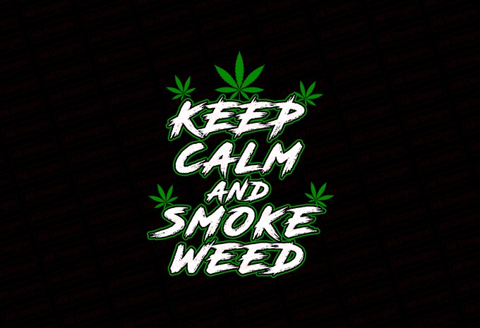 Keep Calm And Smoke Weed T-shirt Design — SVG, EPS, AI, PNG commercial use t-shirt design