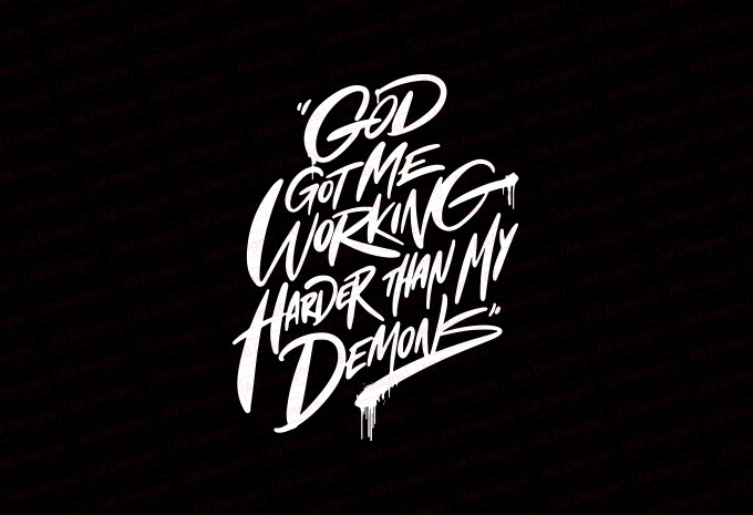 God Got Me Working Harder Than My Demons T-Shirt Design — AI, EPS, SVG, PNG commercial use t-shirt design