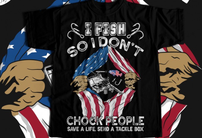 I fish so i don't chock people save a life send a tackle box T-shirt Design — PNG, SVG, EPS commercial use t-shirt design