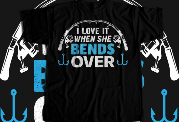 I love it when she bends over T-shirt Design — PNG, SVG, EPS commercial use t-shirt design