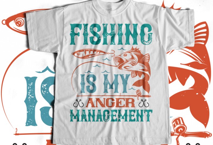 Fishing is my anger management T-shirt Design