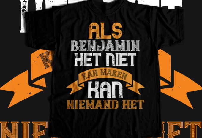 Als benjamin het niet kan maken T-shirt Design — PNG, SVG, EPS, AI commercial use t-shirt design