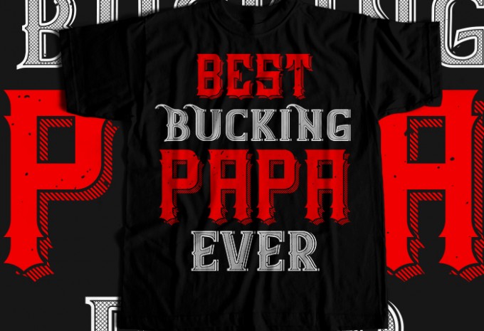 Best buking papa ever -shirt Design — PNG, SVG, EPS, AI commercial use t-shirt design