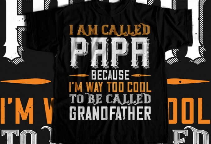I am called papa because i'm way to cool T-shirt Design — PNG, SVG, EPS, AI commercial use t-shirt design