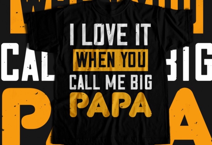 I love it when you call me big  T-shirt Design — PNG, SVG, EPS, AI commercial use t-shirt design