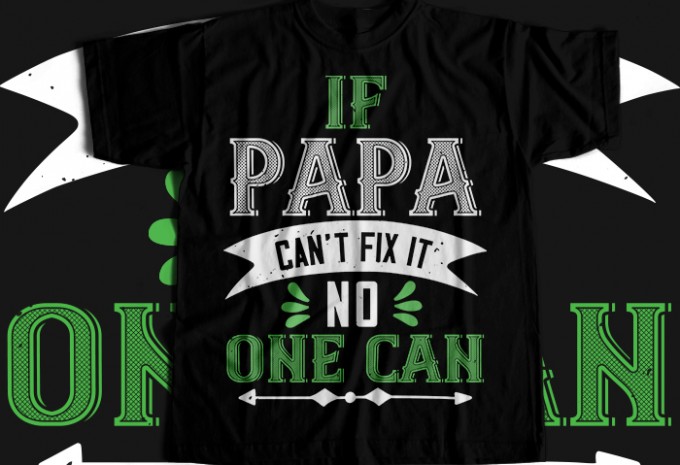 If papa can't fix it no one can T-shirt Design — PNG, SVG, EPS, AI commercial use t-shirt design