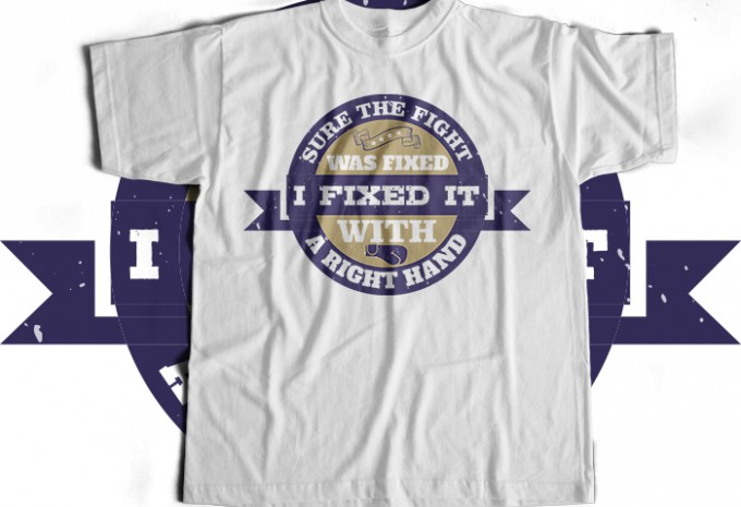 Sure the fight was fixed. I fixed it with a right hand T-shirt Design