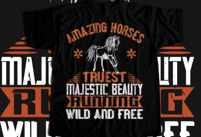 Amazing horses Truest Majestic Beauty Running wild and free T-shirt Design — PNG, SVG, EPS, AI commercial use t-shirt design