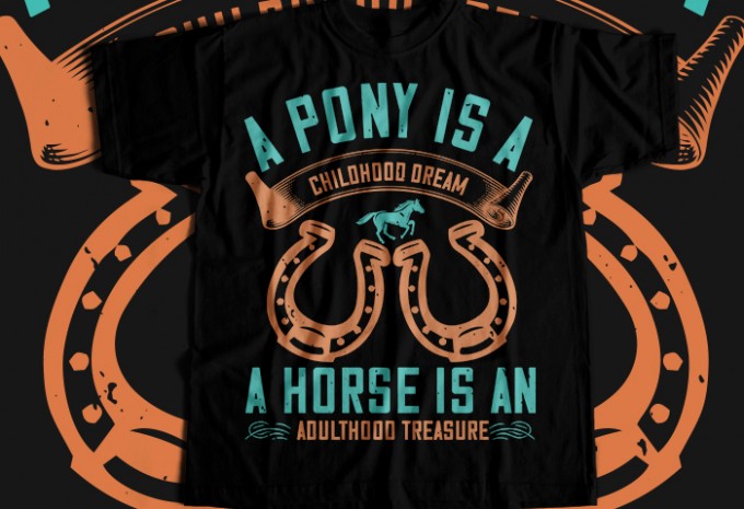 A pony is a childhood dream. A horse is an adulthood treasure T-shirt Design — PNG, SVG, EPS, AI commercial use t-shirt design