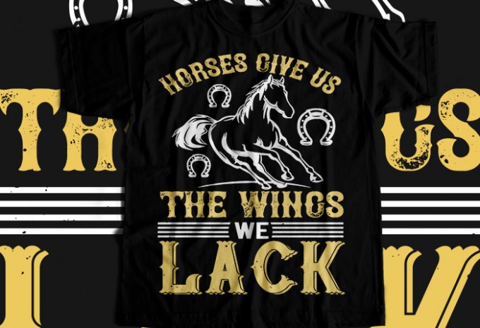 Horses give us the wings we lack T-shirt Design — PNG, EPS, AI, SVG commercial use t-shirt design