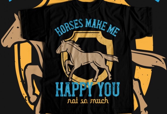 Horses make me happy you, not so much T-shirt Design — PNG, SVG, EPS, AI commercial use t-shirt design