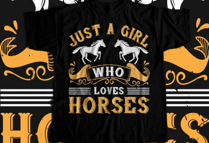 Just a girl who loves horses T-shirt Design — PNG, SVG, EPS, AI commercial use t-shirt design