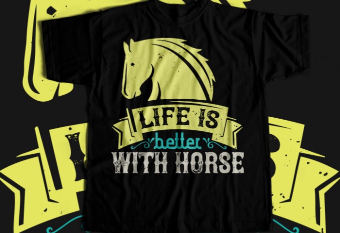 Life is better with horse T-shirt Design — PNG, SVG, AI, EPS commercial use t-shirt design