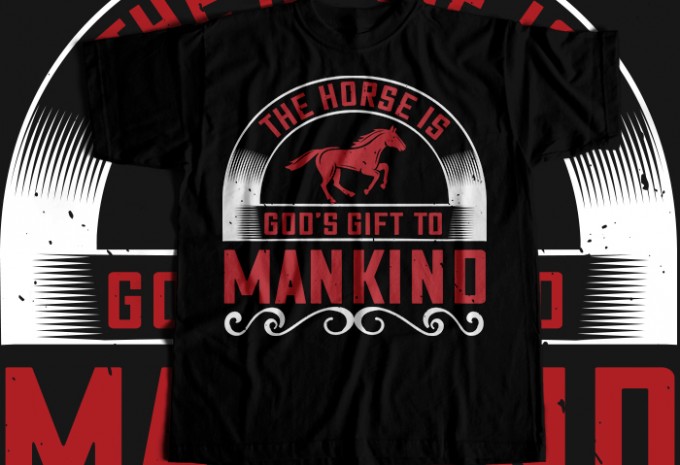 The horse is God's gift to mankind T-shirt Design — PNG, SVG, EPS, AI commercial use t-shirt design