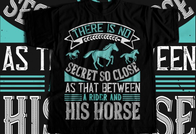 There is no secret so close as that between a rider and his horse T-shirt Design — PNG, SVG, EPS, AI commercial use t-shirt design