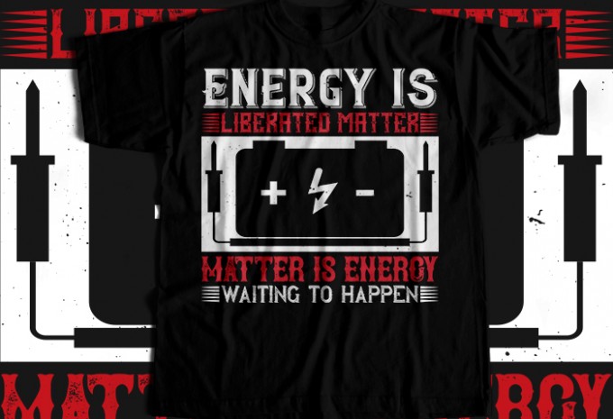 Energy is liberated matter matter is energy waiting to happen T-shirt Design — PNG, SVG, EPS, AI commercial use t-shirt design