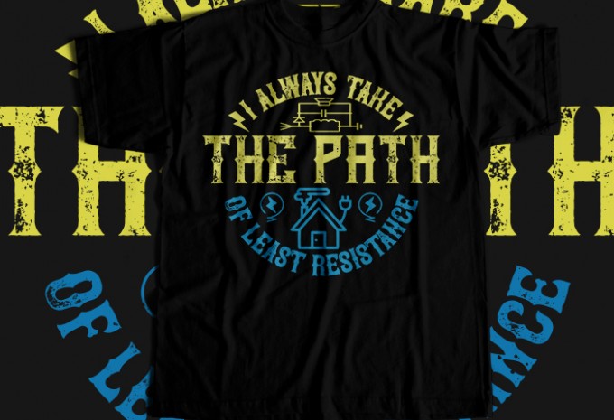 I always take the path of lest resistance T-shirt Design — PNG, SVG, EPS, AI commercial use t-shirt design