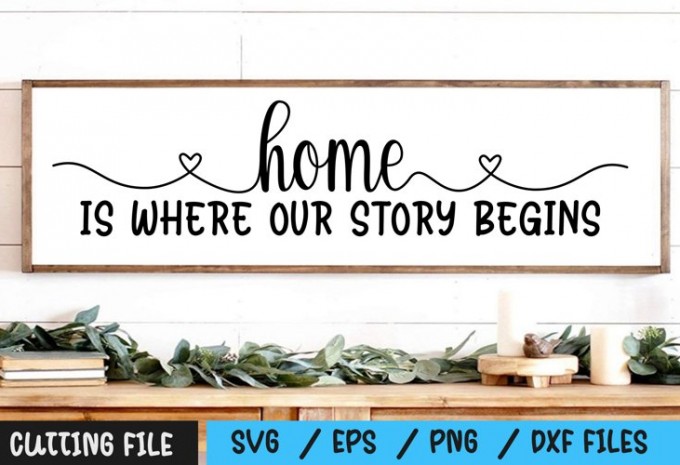 Home is Where Our Story Begins SVG — EPS, SVG, PNG, DXF commercial use t-shirt design