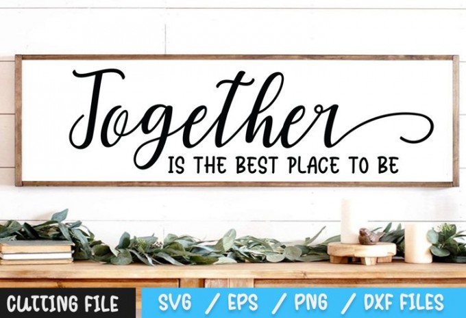 Together Is The Best Place To Be SVG — EPS, SVG, PNG, DXF commercial use t-shirt design
