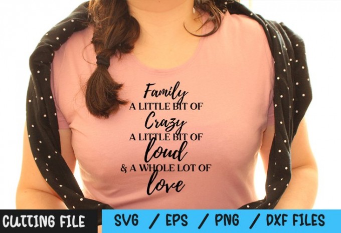 Family A Little Bit Of Crazy A Little Bit Of loud SVG — EPS, SVG, PNG, DXF commercial use t-shirt design