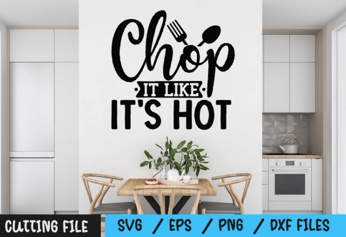Chop it like its hot svg — EPS, SVG, PNG, DXF commercial use t-shirt design
