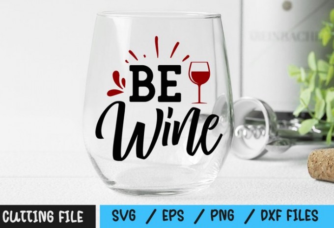 Be Wine svg — EPS, SVG, PNG, DXF commercial use t-shirt design