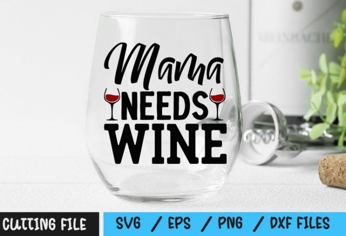 Mama Needs wine SVG