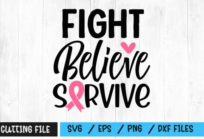 Fight Believe Survive SVG — EPS, SVG, PNG, DXF commercial use t-shirt design