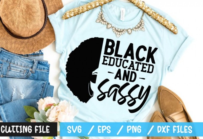 Black educated and sassy SVG — EPS, SVG, PNG, DXF commercial use t-shirt design
