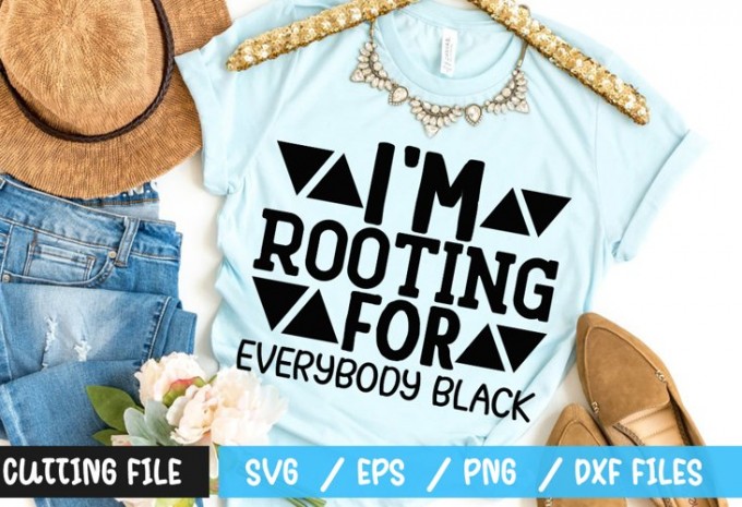 I'm rooting for everybody black SVG — EPS, SVG, PNG, DXF commercial use t-shirt design