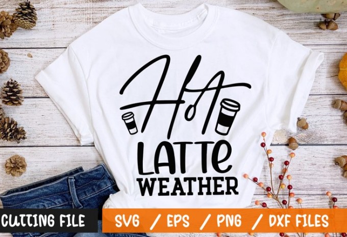 Hot latte weather t-shirt design — EPS, SVG, DXF commercial use t-shirt design