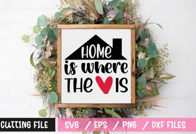 Home is where the Heart is SVG — EPS, SVG, DXF, PNG commercial use t-shirt design