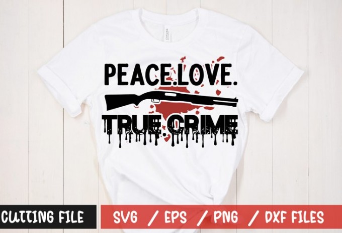 Peace love true crime t-shirt design
