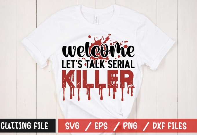 Welcome lets talk serial killer t-shirt design