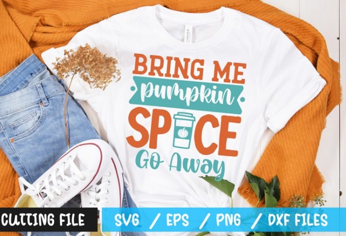bring me pumpkin spice go away t-shirt design