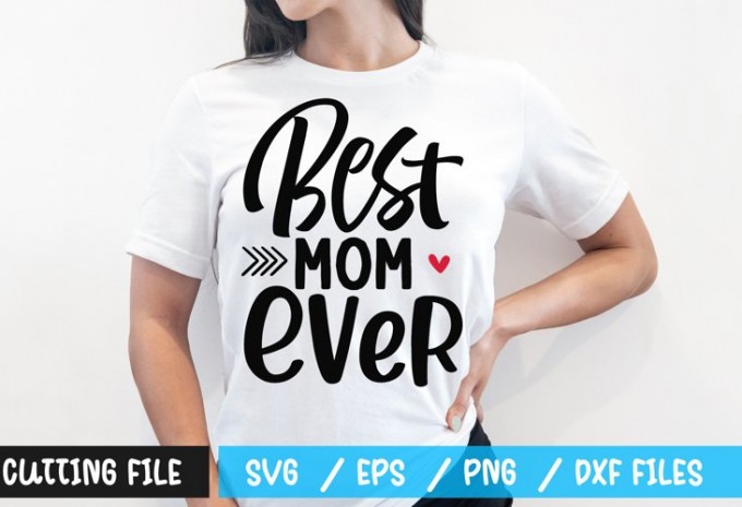 Best mom ever t-shirt design — EPS, SVG, PNG, DXF commercial use t-shirt design