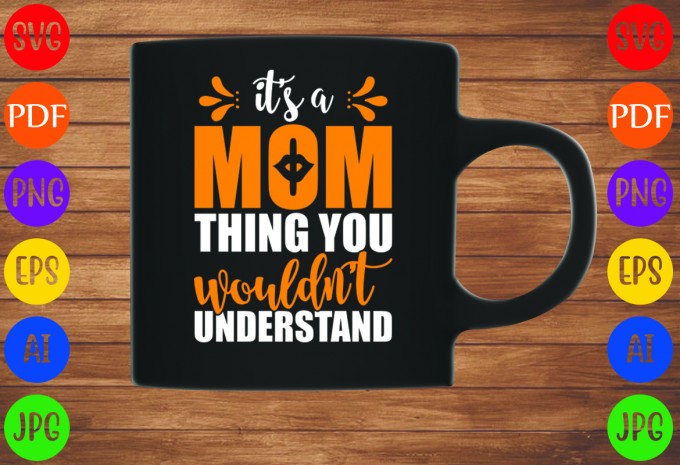 It’s A Mom Thing You Wouldn’t Understand - Mom-Mother's T-shirt And SVG Design design preview 3