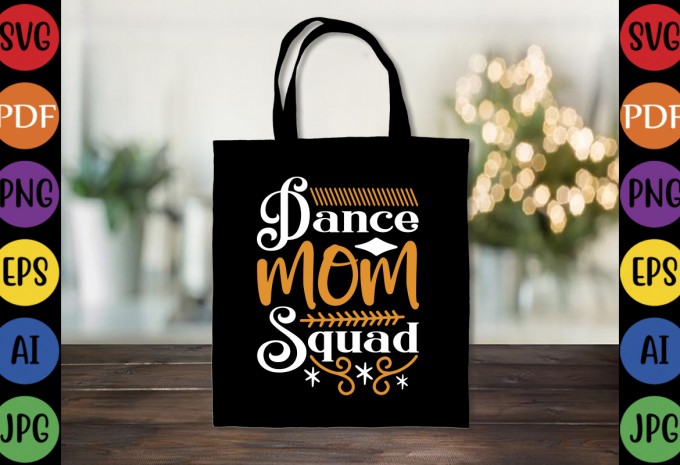Dance Mom Squad - Mom-Mother's T-shirt And SVG Design design preview 2