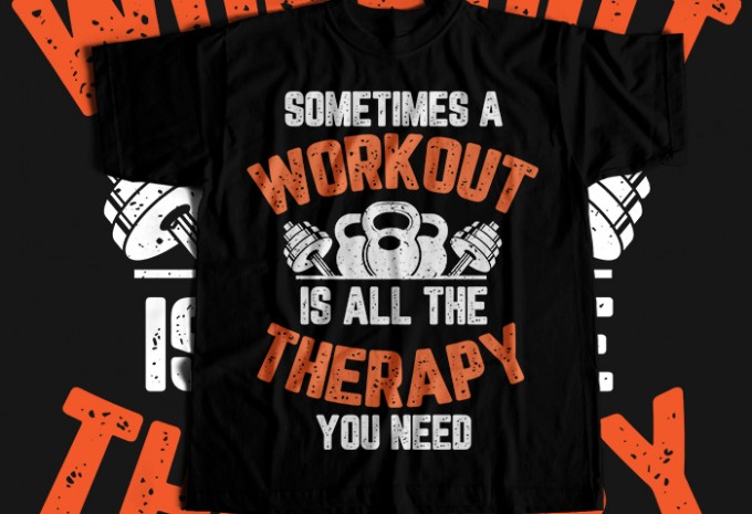 Sometimes A Workout Is All The Therapy You Need T-shirt Design — PNG commercial use t-shirt design