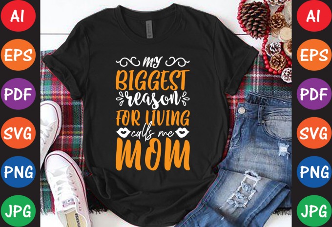 My Biggest Reason For Living Calls Me Mom - Mom-Mother's T-shirt And SVG Design design preview 1