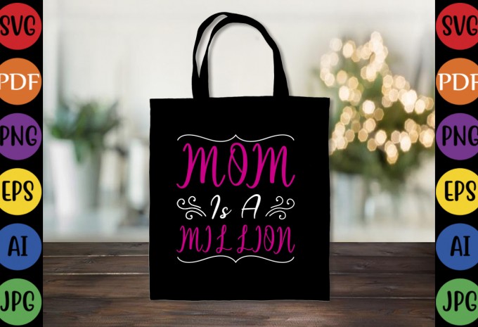 Mom Is A Million - Mom-Mother's T-shirt And SVG Design design preview 2