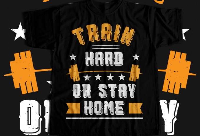 Train Hard Or Stay Home T-shirt Design — PNG commercial use t-shirt design