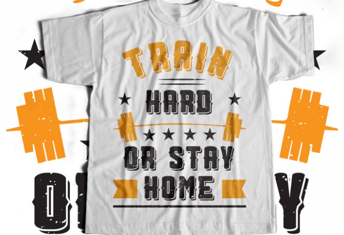 Train Hard Or Stay Home T-shirt Design design preview 1