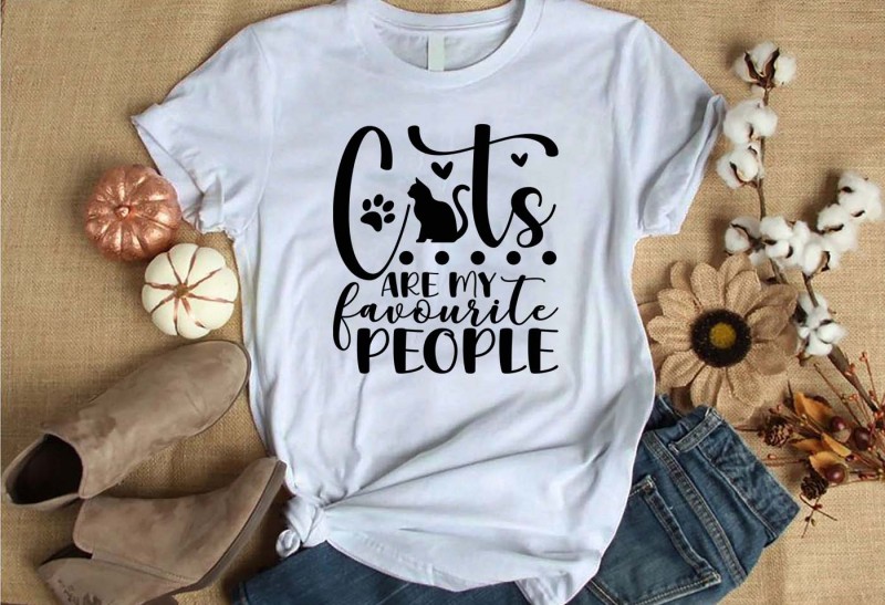 Cats are my favourite people t-shirt design for commercial use