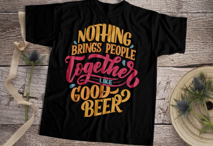 Nothing Brings People Together Like Good Beer T-shirt Design — PNG commercial use t-shirt design