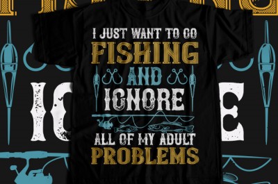 i just want to go fishing and ignore all of my adult T-shirt Design