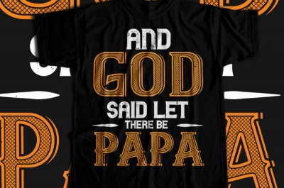 And god said let there be papa T-shirt Design