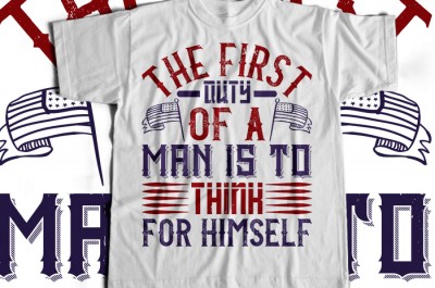 The first duty of a man is to think for himself T-shirt Design
