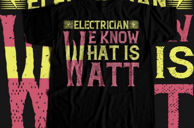Electrician we know what is watt  T-shirt Design