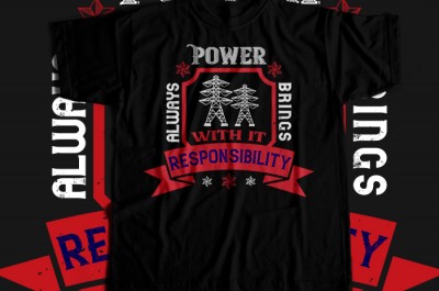 Power always brings with it responsibility T-shirt Design